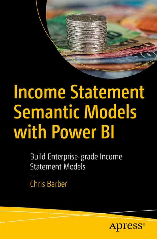 Boek 'Income Statement Semantic Models with Power BI' van Chris Barber. Een stapel munten ligt bovenop bankbiljetten.