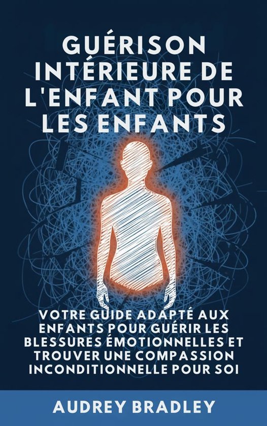 Guérison Intérieure de L'Enfant 2 - Guérison Intérieure  ... - cover