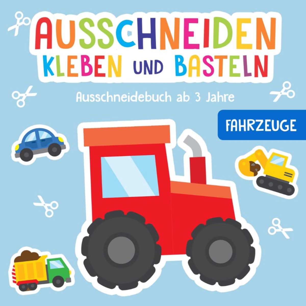 Ausschneidebuch Fahrzeuge - Knipboek Kleuters - Leren Knippen Plakken - Inclusief Scherenführerschein - 21.59 x 21.59 cm
