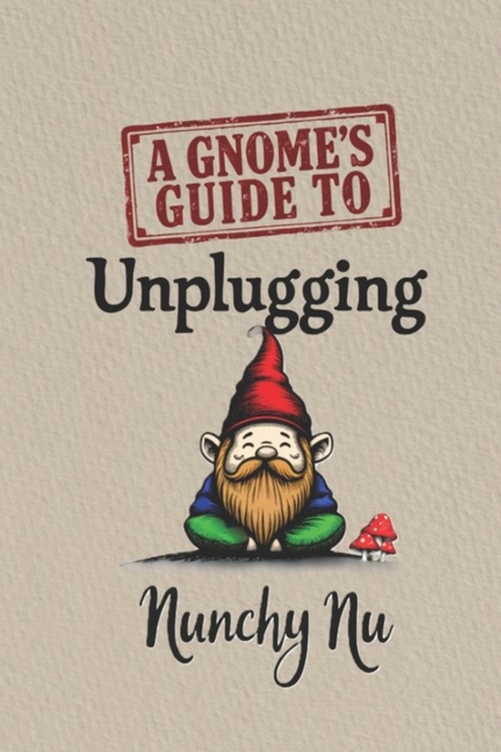 A Gnome's Guide to Unplugging - cover