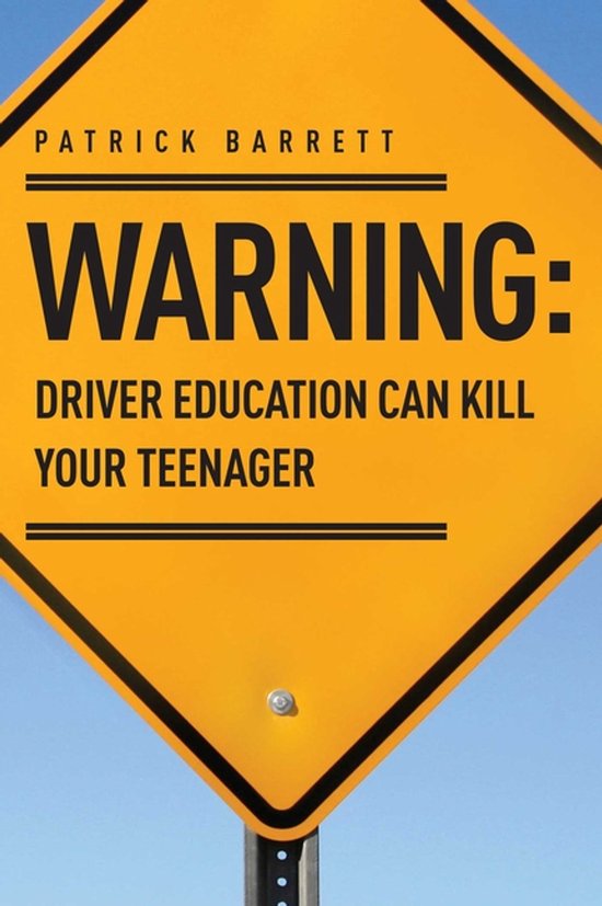Warning: Driver Education Can Kill Your Teenager - cover