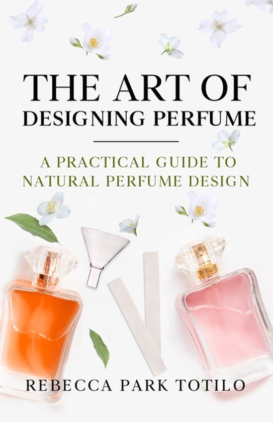 The Natural Perfume-The Art of Designing Perfume - cover