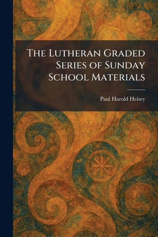 The Lutheran Graded Series of Sunday School Materials - cover