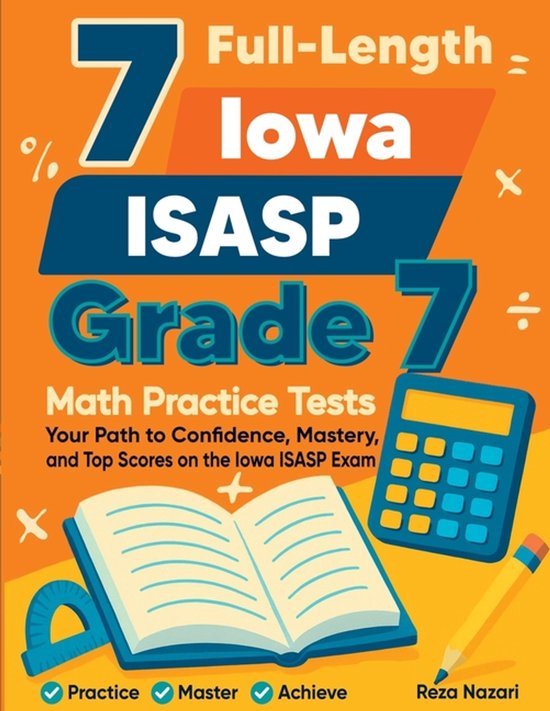 7 Full-Length Iowa ISASP Grade 7 Math Practice Tests - cover