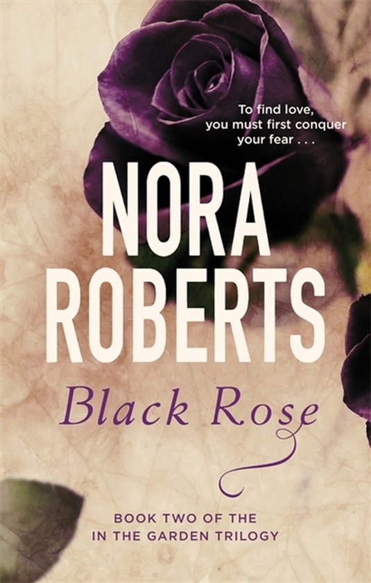 Boekcover met de titel "Black Rose" van Nora Roberts. Een grote paarse roos op een vintage achtergrond. "To find love, you must first conquer your fear."
