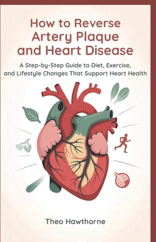 How to Reverse Artery Plaque and Heart Disease - cover
