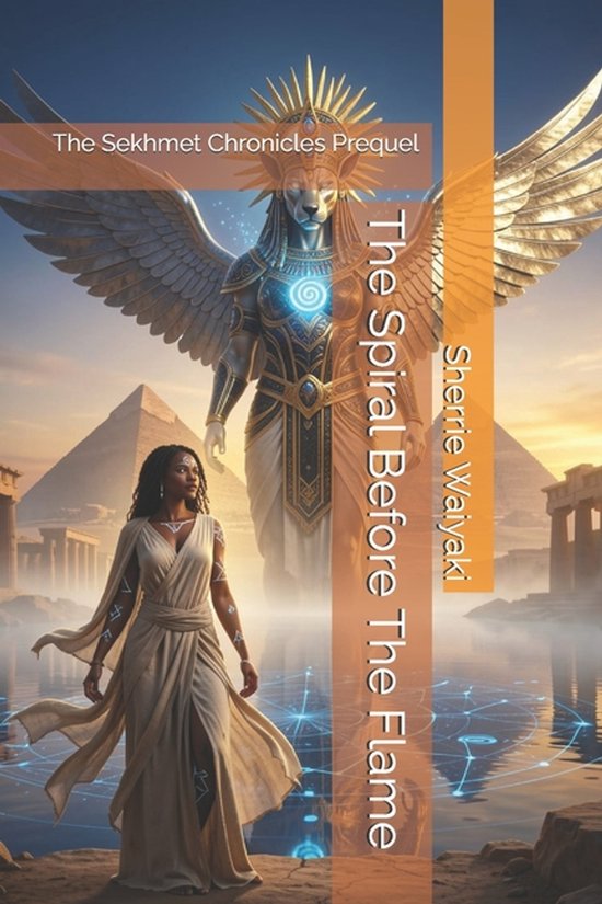 The Sekhmet Chronicles-The Spiral Before The Flame - cover