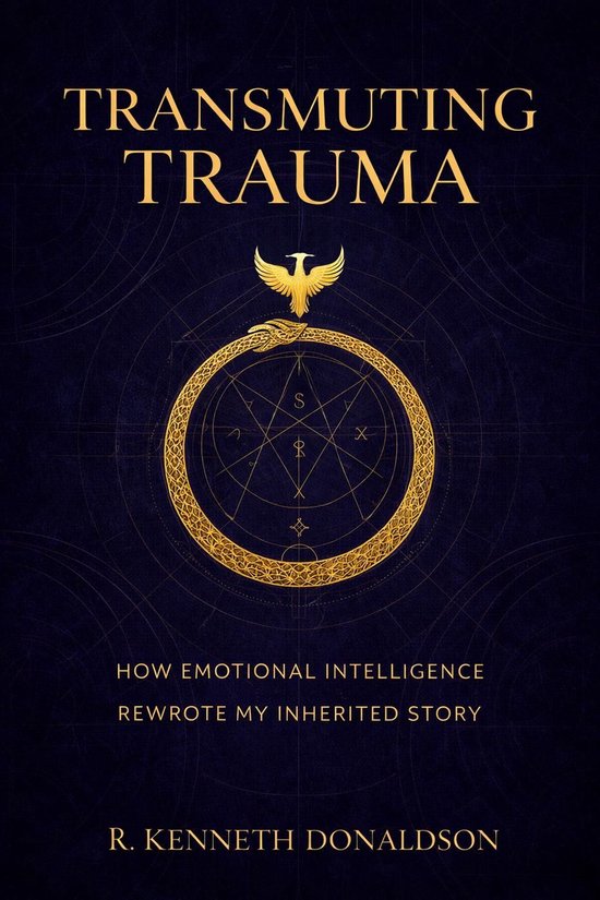 Transmuting Trauma: How Emotional Intelligence Rewrote My In ... - cover