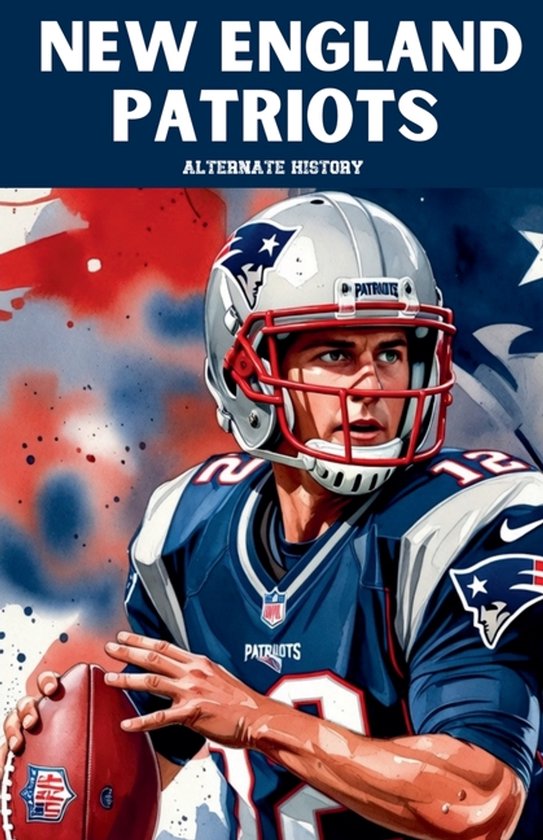 New England Patriots Alternate History - cover