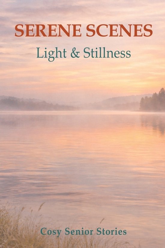 Cosy Senior Short Stories- Serene Scenes - cover