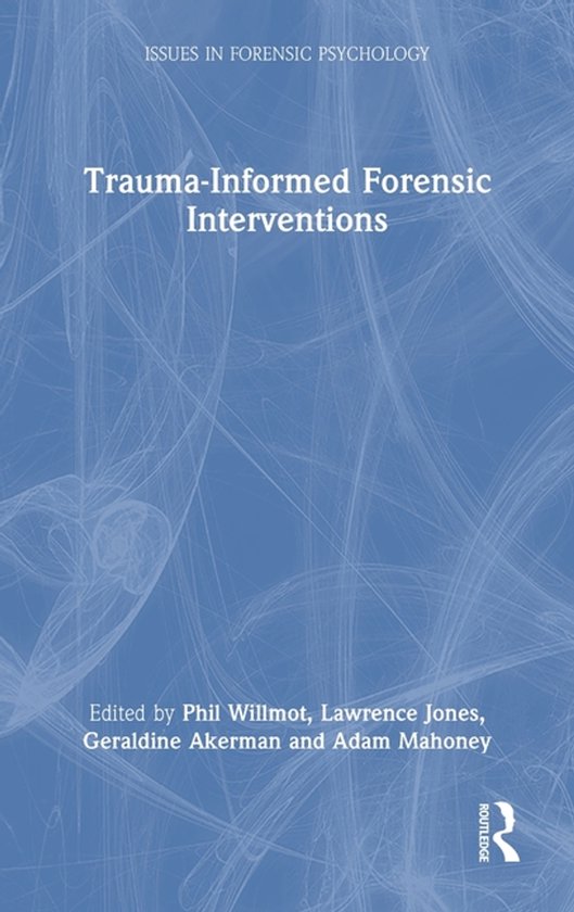 Issues in Forensic Psychology- Trauma-Informed Forensic Inte ... - cover