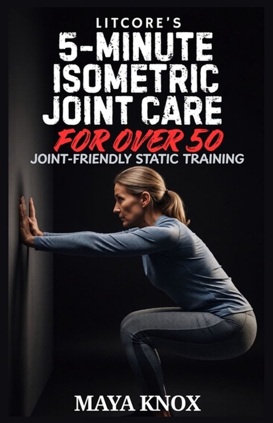 LitCore's 5-Minute Isometric Joint Care for Over 50 - cover