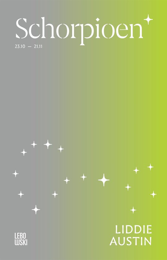 Grijze en groene achtergrond met witte tekst "Schoepioen" en een sterrenbeeld. Data 23.10 - 21.11. Namen "LEBO USKI" en "LIDDIE AUSTIN".