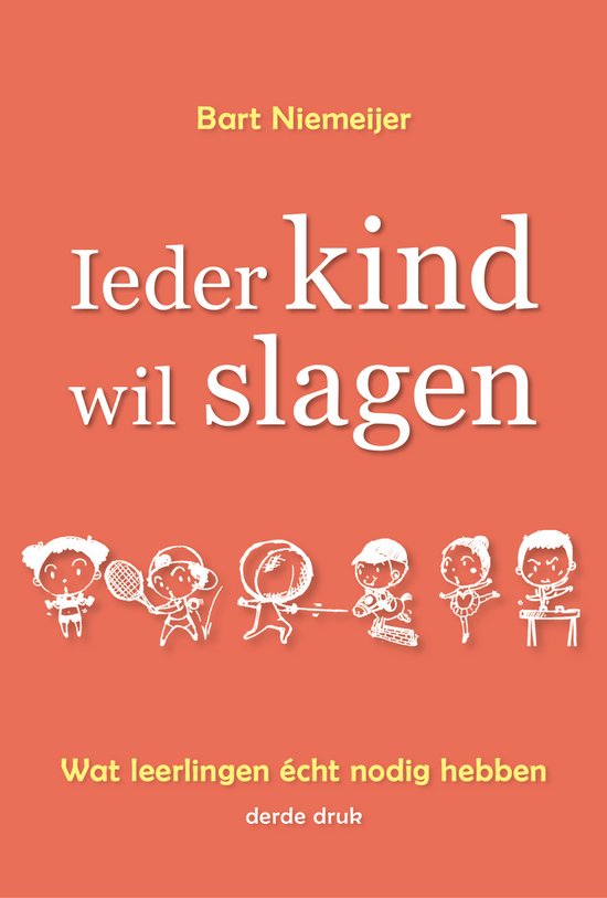 Ieder Kind wil Slagen - Wat leerlingen écht nodig hebben vo ... - cover