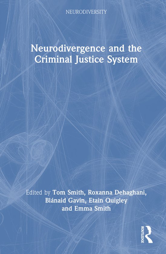 Neurodiversity- Neurodivergence and the Criminal Justice Sys ... - cover
