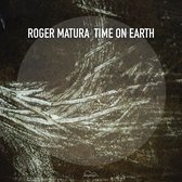 Roger Matura - Time On Earth (CD)