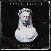 Setyoursails - Nightfall (LP)