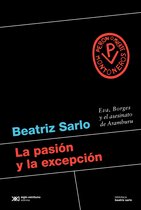 Biblioteca Beatriz Sarlo - La pasión y la excepción
