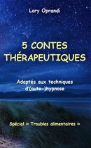 CONTES THÉRAPEUTIQUES français 2 - 5 contes thérapeutiques (spéc. "Troubles alimentaires")