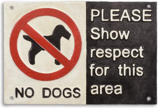 Gietijzeren bordje - "No dogs, please show respect.." -
