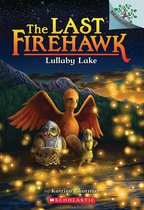 The Last Firehawk 4 - Lullaby Lake: A Branches Book (The Last Firehawk #4)