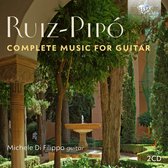 Michele Di Filippo - Ruiz-Pipó: Complete Music for Guitar (2 CD)