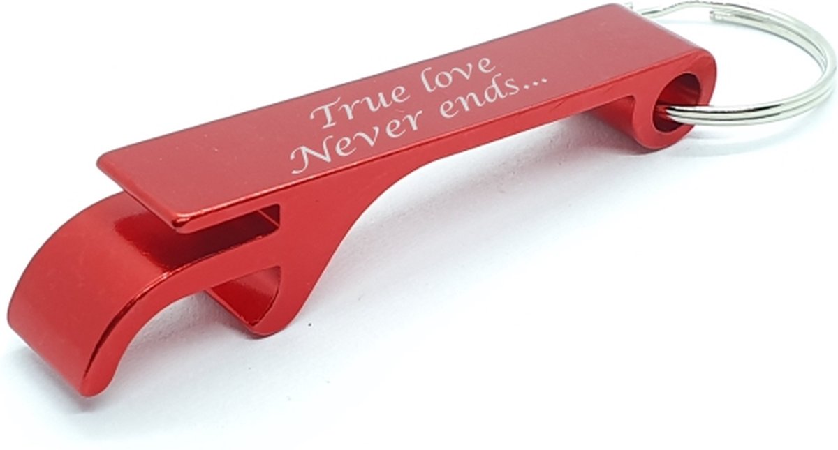 Bieropener -  True Love Never Ends