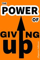 The Power of Giving Up