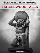 Tanglewood Tales (Annotated)