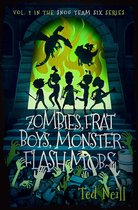 Snog Team Six 2 - Zombies, Frat Boys, Monster Flash Mobs
