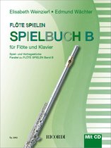 Flöte Spielen - Spielbuch B (mit CD)