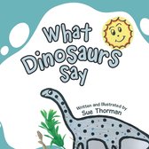 What Dinosaurs Say