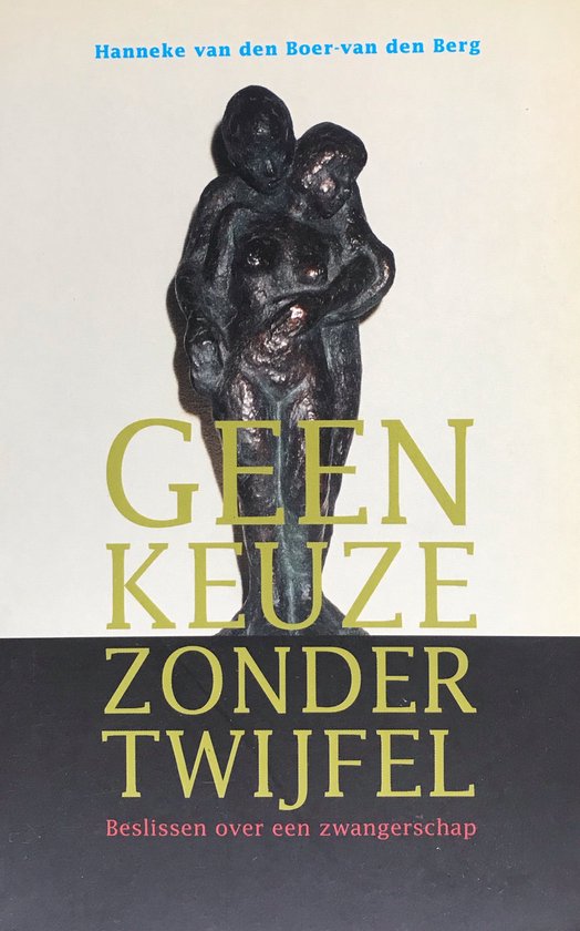 Geen keuze zonder twijfel, Hanneke van den BoerVan den Berg 9789025947774 Boeken