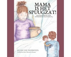 Omslag van Mama is het spuugzat! - Een kinderboek over Hyperemesis Gravidarum - hardcover