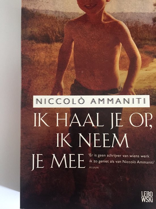 9789048840915 - ik haal je op, ik neem je mee - Niccolo Ammaniti