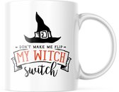 Halloween Mok met tekst: Don't make me flip my witch switch | Halloween Decoratie | Grappige Cadeaus | Grappige mok | Koffiemok | Koffiebeker | Theemok | Theebeker