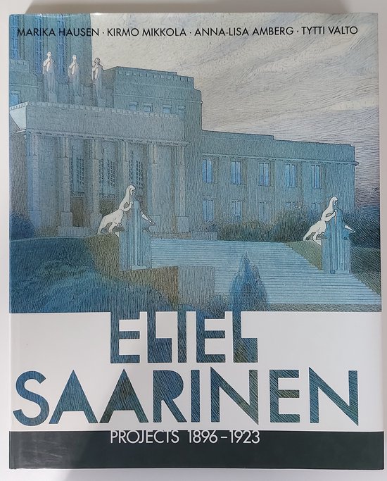 Eliel Saarinen. Projects 1896-1923