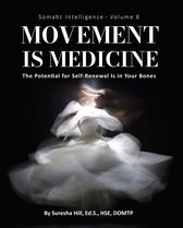 SOMATIC INTELLIGENCE - Volume 8 (ebook) Movement is Medicine