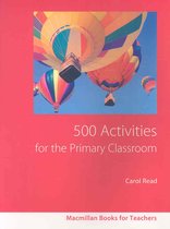 500 Activities For The Primary Classroo