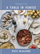 A Table in Venice Recipes from My Home