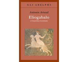 Eliogabalo o l'anarchico incoronato