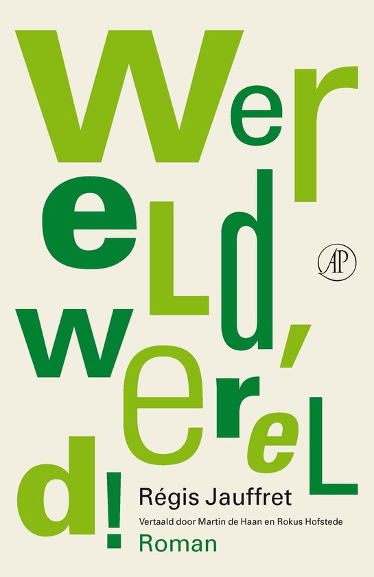 Boekcover met grote groene letters 'Wereld, wereld!' door Régis Jauffret. AP logo. Roman.