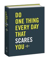 Do One Thing Every Day That Scares You J