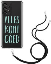 Hoesje met Koord Geschikt voor Samsung Galaxy A53 Alles Komt Goed