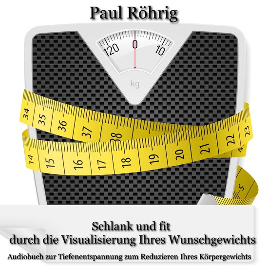 Schlank und fit durch die Visualisierung Ihres Wunschgewicht ... - cover