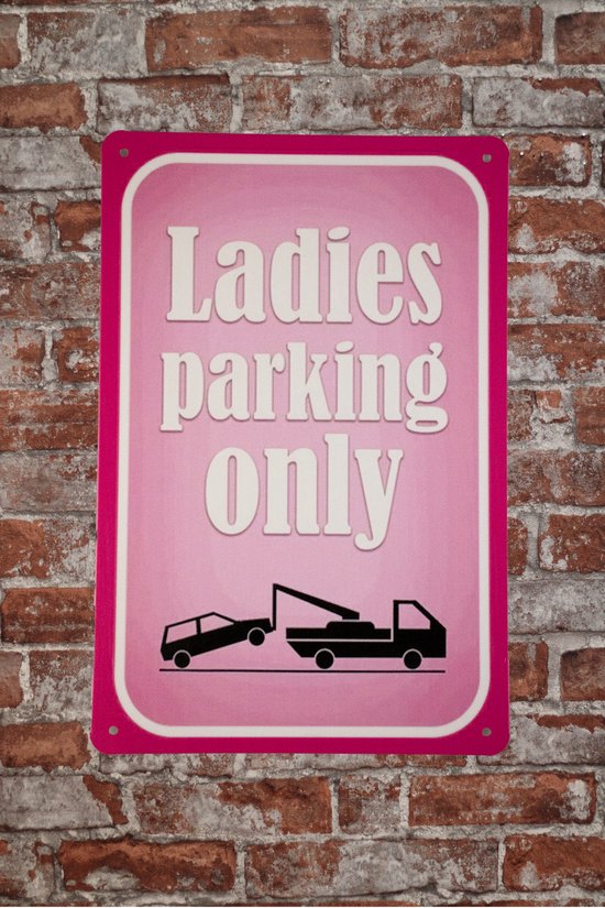 Ladies parking - Metalen wandbord - Wandbord - Metal sign - 20 x 30cm - Metalen borden - Wandborden - Tekst bord - Cadeau - Vrouw - Moederdag - UV bestendig - Eco vriendelijk - Decoratie - Snelle lev