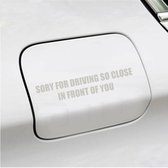 Bumpersticker - Sory For Driving So Close - 3,5 X 18,3 - Zilver