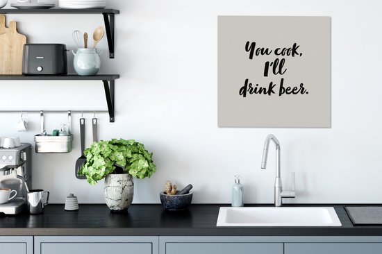 Peinture sur toile Citations - Dictons - Bières - Cuisine - Tu cuisines, je boirai de la bière - 50x50 cm - Décoration murale
