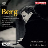 James Ehnes, BBC Symphony Orchestra, Andrew Davis - Berg: Violin Concerto, Three Orchestral Pieces, Piano Sonata (Super Audio CD)