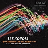 Robots, Les - Standoff At Planet "t" / Only Rust Remains